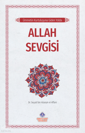 Ümmetin Kurtuluşuna Giden Yolda Allah Sevgisi