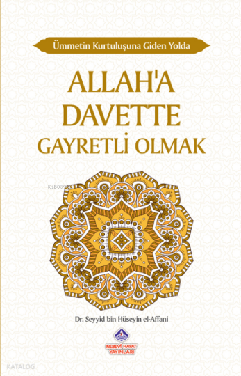 Ümmetin Kurtuluşuna Giden Yolda Allaha Davette Gayretli Olmak