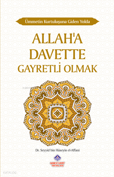 Ümmetin Kurtuluşuna Giden Yolda Allaha Davette Gayretli Olmak - 1