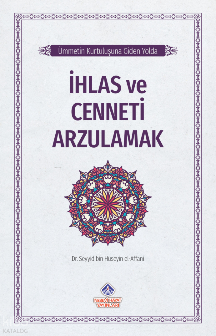 Ümmetin Kurtuluşuna Giden Yolda İhlas ve Cenneti Arzulamak - 1