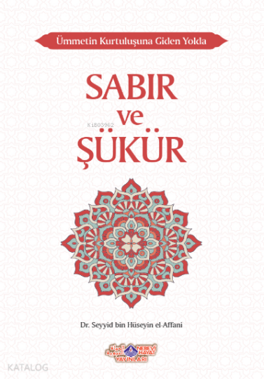 Ümmetin Kurtuluşuna Giden Yolda Sabır Ve Şükür