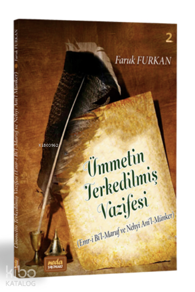 Ümmetin Terkedilmiş Vazifesi ;Emri bil-Ma’ruf Nehyi anil-Münker - 1