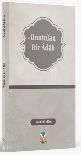 Unutulan Bir Adab - 1