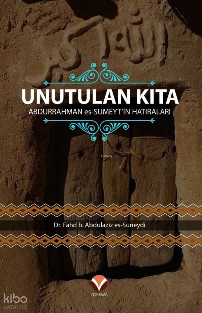 Unutulan Kıta - Abdurrahman es-Sumeytin Hatıraları - 1