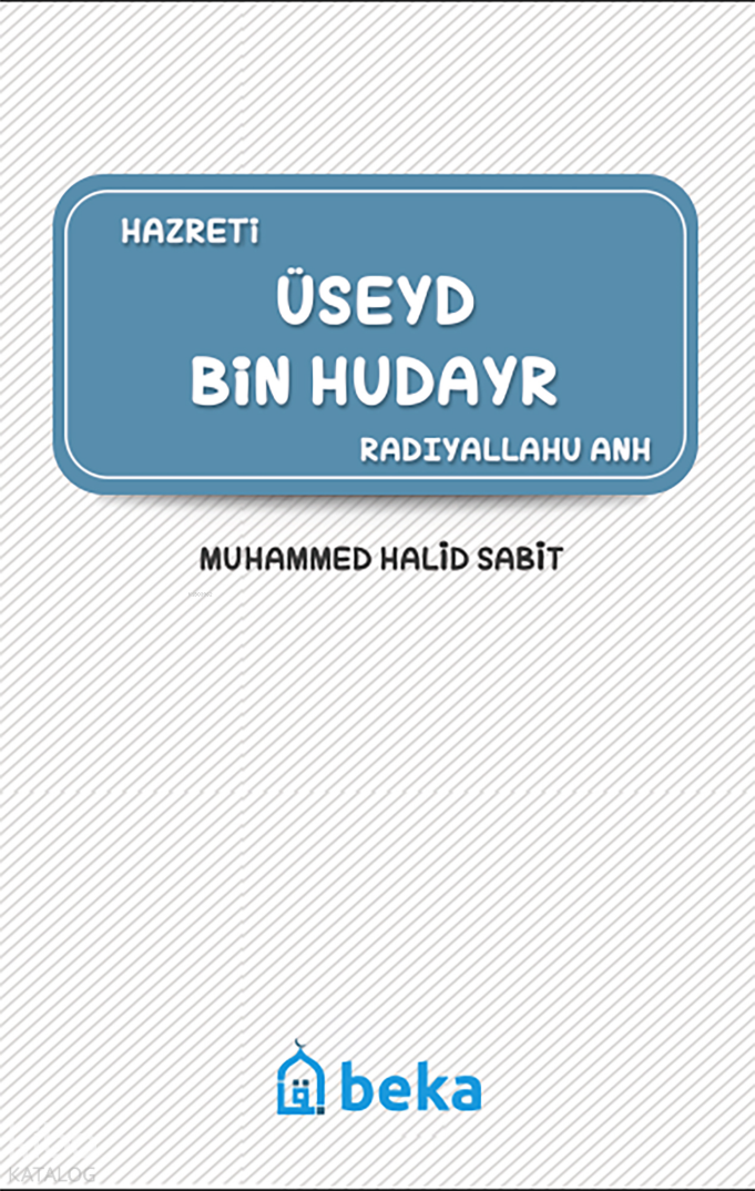 Üseyd Bin Hudayr (Radıyallahu Anh) - 1