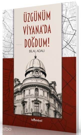 Üzgünüm Viyanada Doğdum!