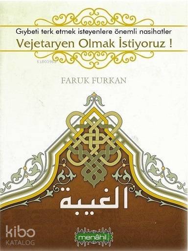 Vejetaryen Olmak İstiyoruz!; Gıybeti Terketmek İsteyenlere Önemli Nasihatler