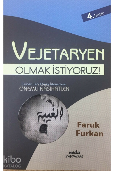 Vejetaryen Olmak İstiyoruz!;Gıybeti Terketmek İsteyenlere Önemli Nasihatler - 1