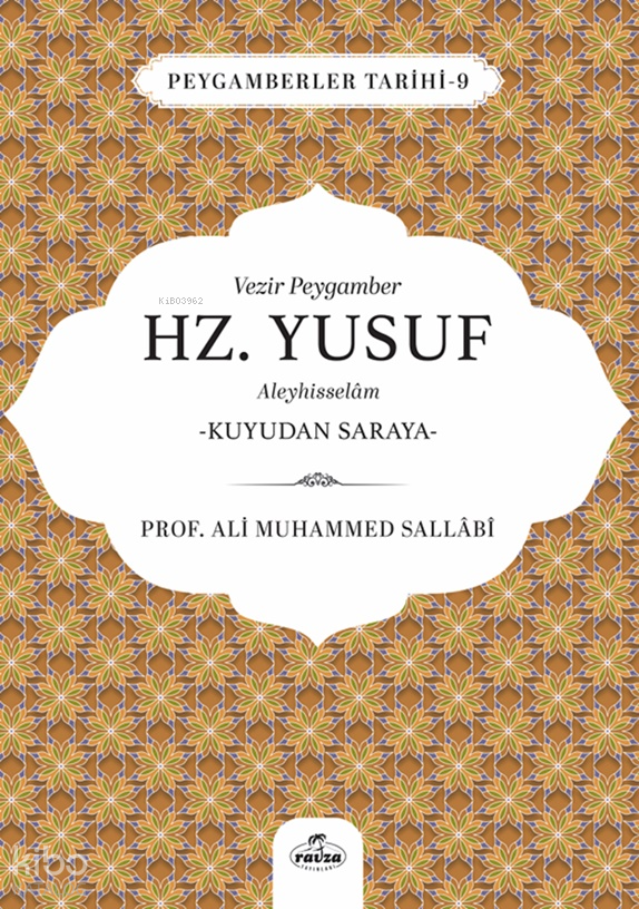 Vezir Peygamber Hz. Yusuf Aleyhisslem - Kuyudan Saraya;Peygamberler Tarihi 9 - 1