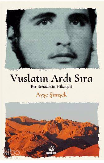 Vuslatın Ardı Sıra; Bir Şehadetin Hikayesi - 1