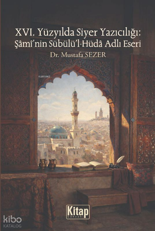 XVI. Yüzyılda Siyer Yazıcılığı: Şaminin Sübülül Hüda Adlı Eseri - 1
