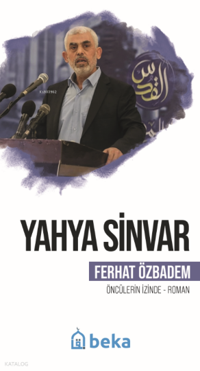 Yahya Sinvar;Öncülerin İzinde