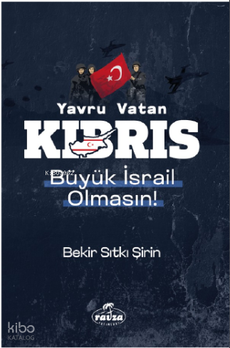 Yavru Vatan Kıbrıs Büyük İsrail Olmasın
