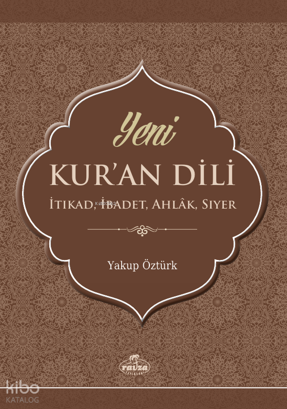 Yeni Kur’an Dili İtikat, İbadet, Ahlâk, Siyer - 1