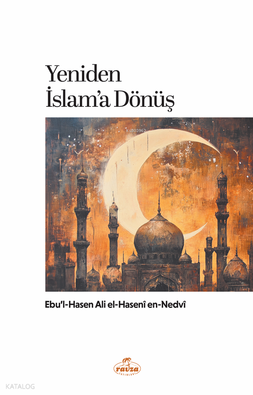 Yeniden İslam’a Dönüş - 1