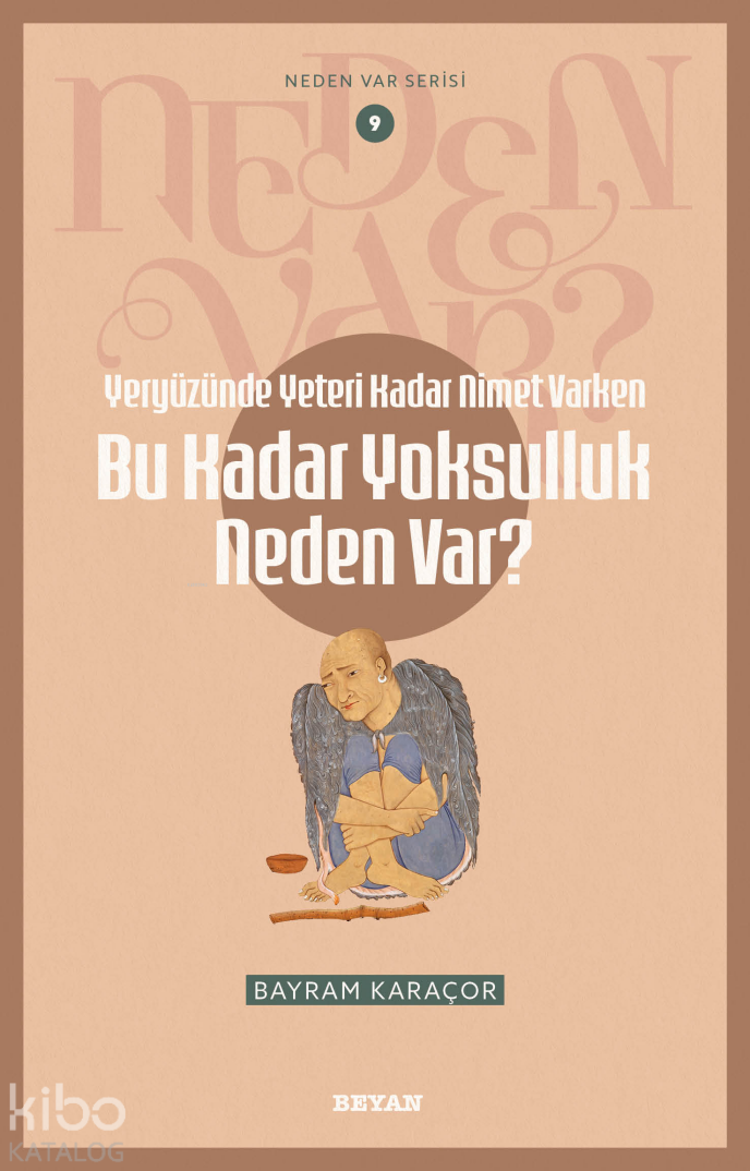 Yeryüzünde Yeterince Nimet Varken Bu Kadar Yoksulluk Neden Var?;Neden Var Serisi - 9 - 1