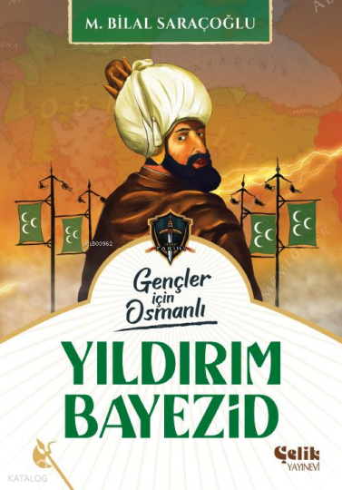 Yıldırım Bayezid - Gençler İçin Osmanlı (Harp Tarihi)