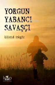Yorgun Yabancı Savaşcı - 1