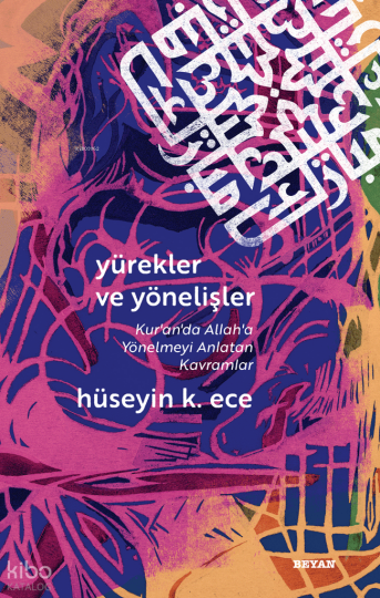 Yürekler ve Yönelişler ;(Kuranda Allaha Yönelmeyi Anlatan Kavramlar)