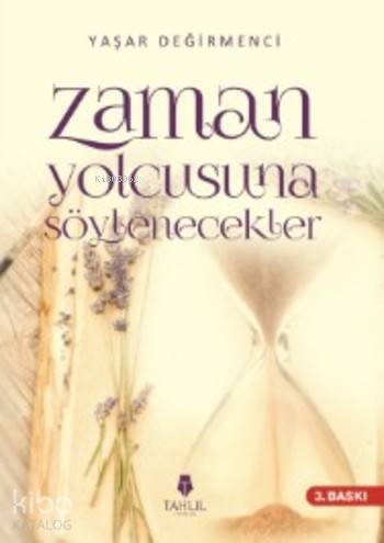 Zaman Yolcusuna Söylenecekler