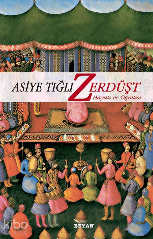 Zerdüşt; Hayatı ve Öğretisi - 1