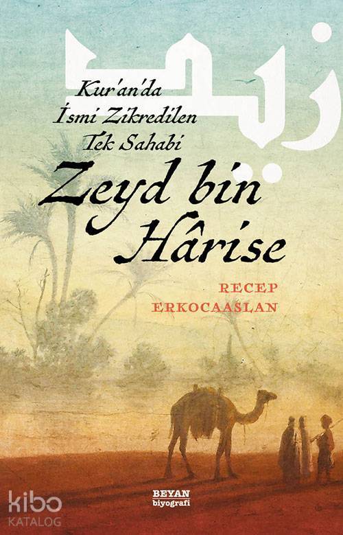 Zeyd bin Harise; Kuranda İsmi Zikredilen Tek Sahabi - 1
