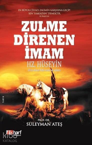Zulme Direnen İmam Hz. Hüseyin; Ona Olsun Hak Rızası ve Selam - 1